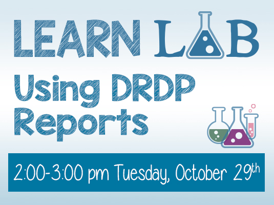 Learn Lab: Using DRDP Reports uesday, October 29th, 2:00 - 3:00 PM