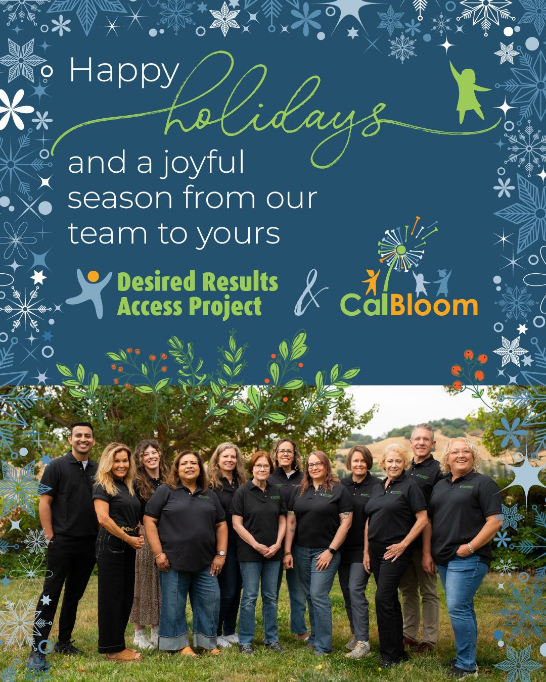 Photo of the Desired Results Access Project Team with the words Happy Holidays and a joyful season from our team to yours, Desired Results Access Project and CalBloom