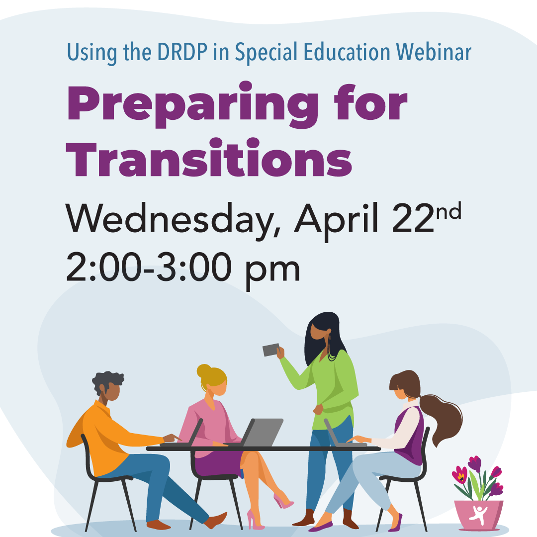 Preparing for Transitions Webinar, Wednesday 2:00-3:00 pm April 22